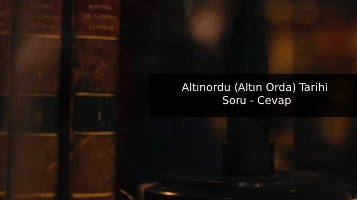 Altınordu (Altın Orda) Devleti Tarihi